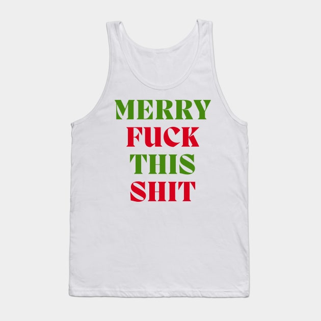 Christmas Humor. Rude, Offensive, Inappropriate Christmas Design. Merry Fuck This Shit. Red and Green Tank Top by That Cheeky Tee